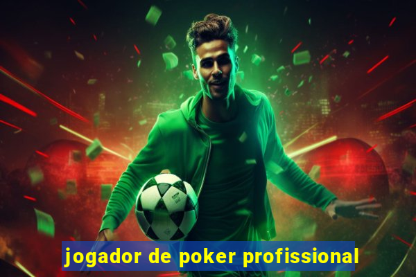 jogador de poker profissional