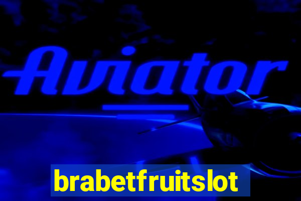 brabetfruitslot