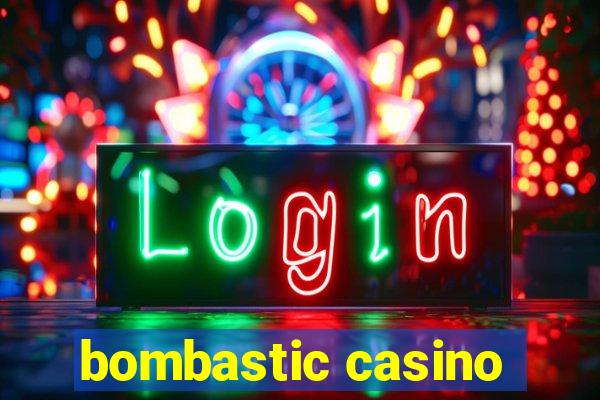 bombastic casino