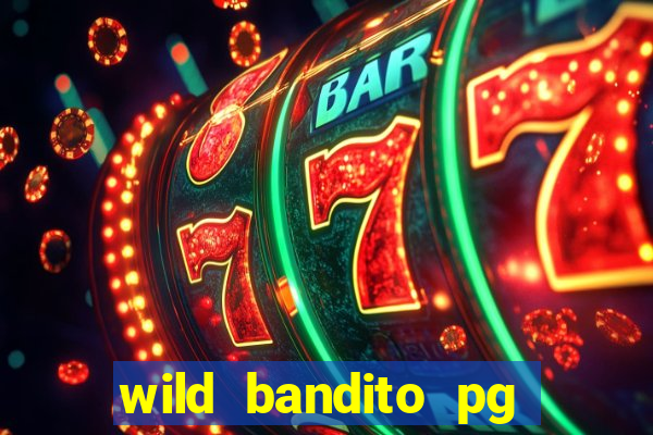 wild bandito pg soft demo slot