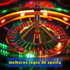 melhores jogos de aposta