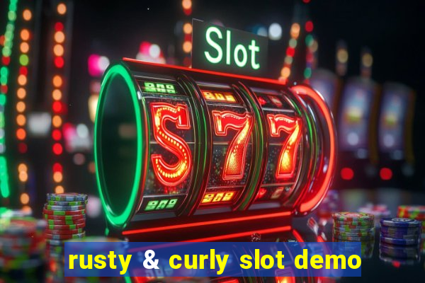 rusty & curly slot demo