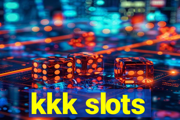 kkk slots