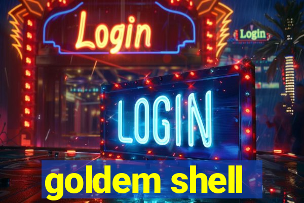 goldem shell