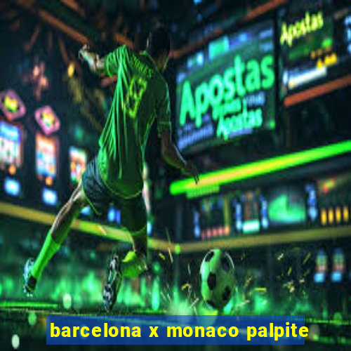 barcelona x monaco palpite