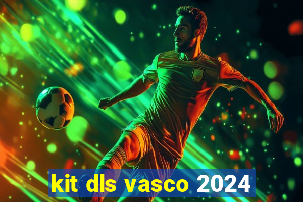 kit dls vasco 2024