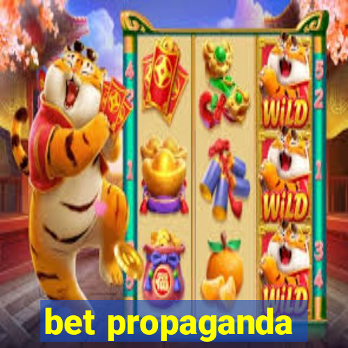 bet propaganda