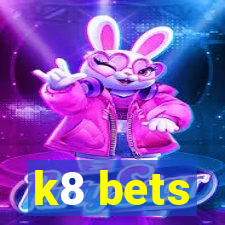 k8 bets