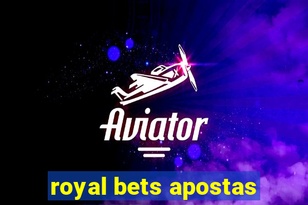 royal bets apostas