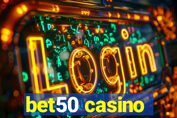 bet50 casino