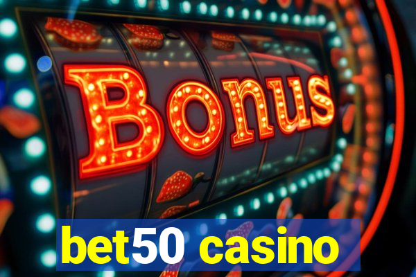 bet50 casino