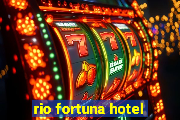 rio fortuna hotel