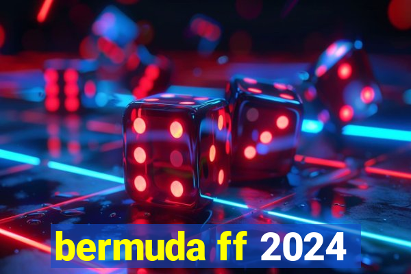 bermuda ff 2024