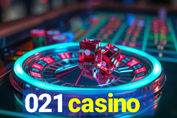 021 casino