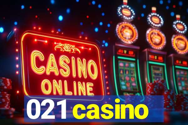 021 casino