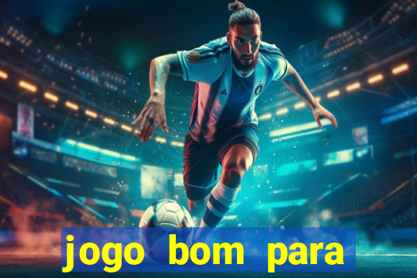 jogo bom para apostar hoje