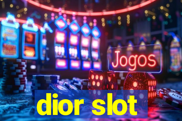 dior slot