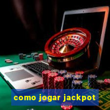 como jogar jackpot