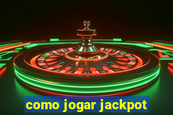 como jogar jackpot