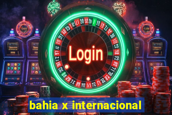 bahia x internacional