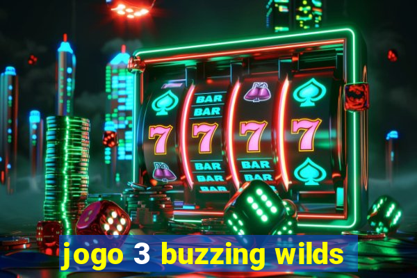 jogo 3 buzzing wilds