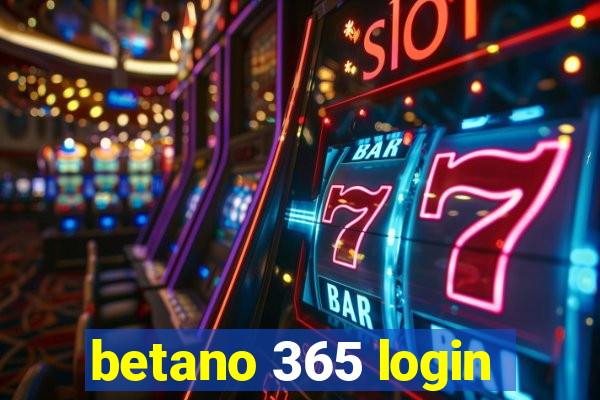 betano 365 login