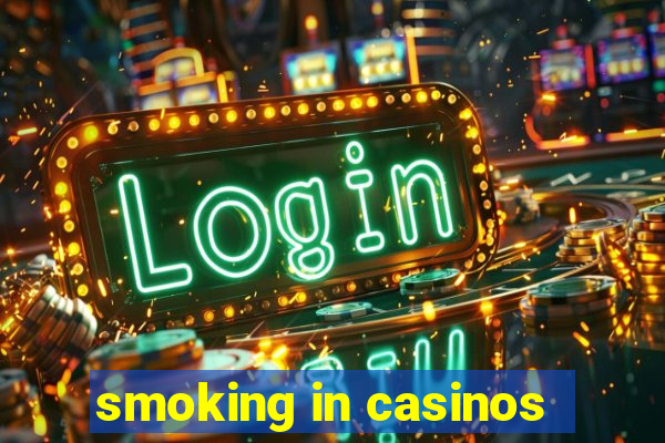 smoking in casinos