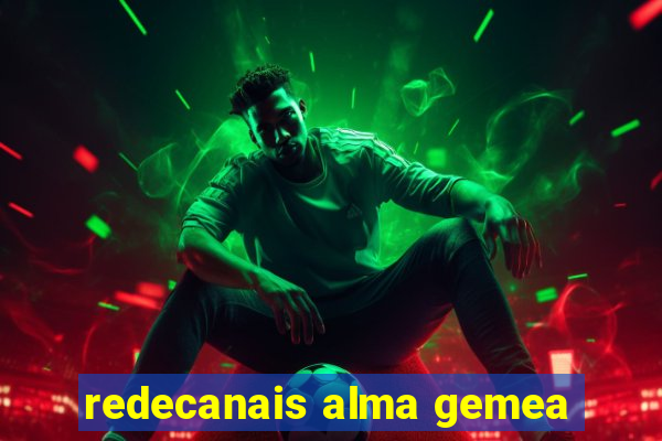 redecanais alma gemea