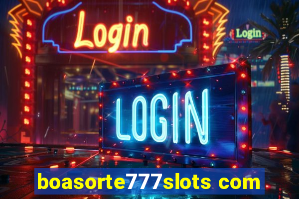 boasorte777slots com