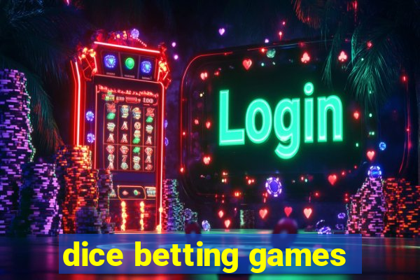 dice betting games