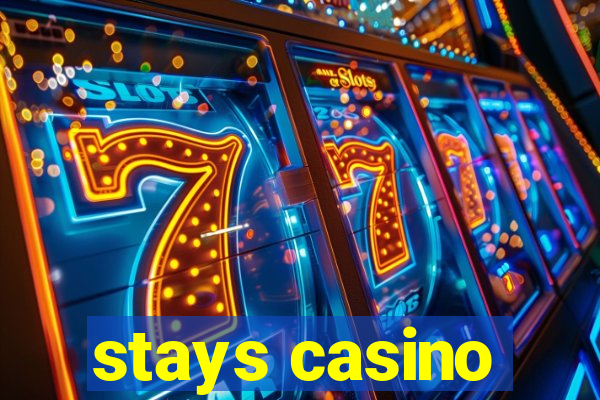 stays casino