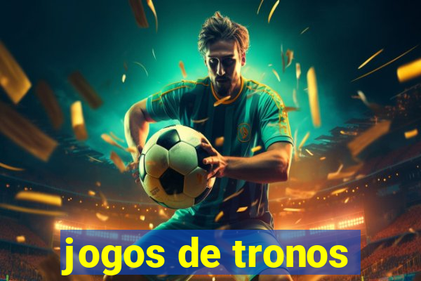 jogos de tronos