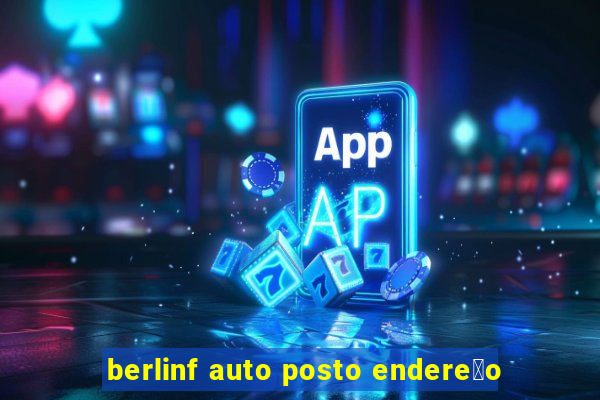 berlinf auto posto endere莽o