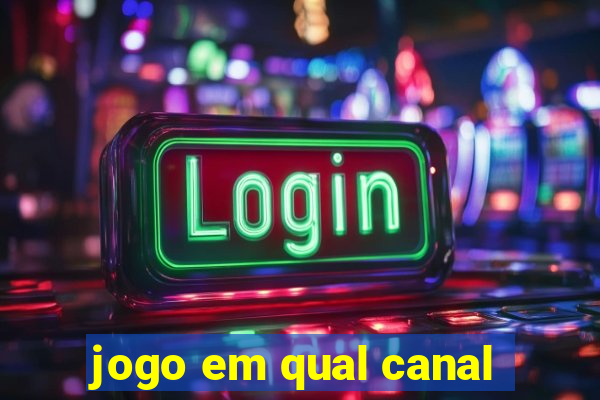 jogo em qual canal