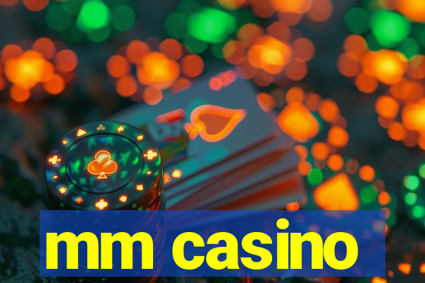 mm casino