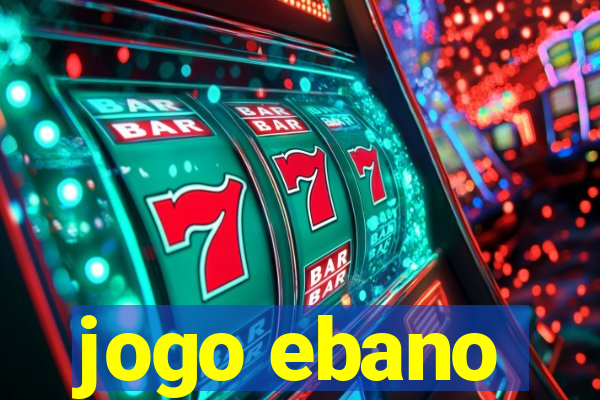 jogo ebano