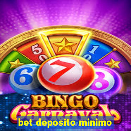 bet deposito minimo