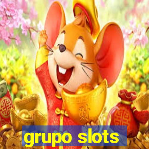 grupo slots