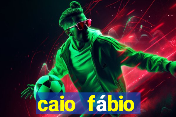 caio fábio d'araújo fortuna