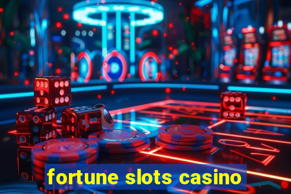 fortune slots casino