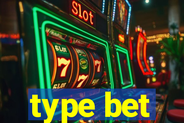 type bet