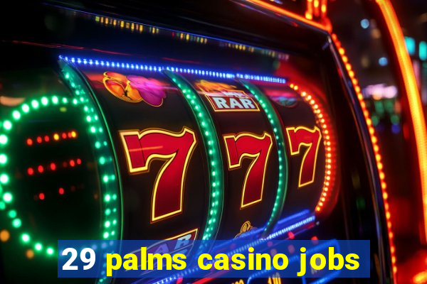 29 palms casino jobs