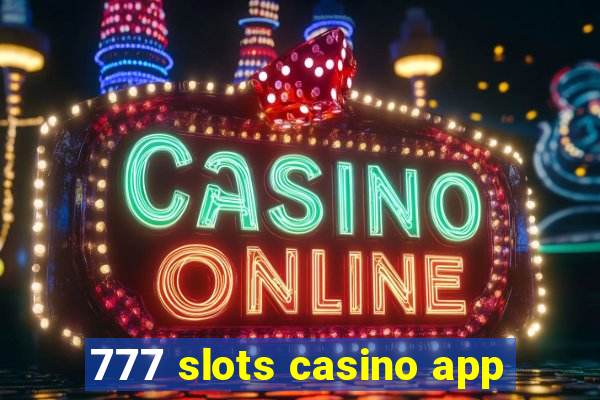 777 slots casino app