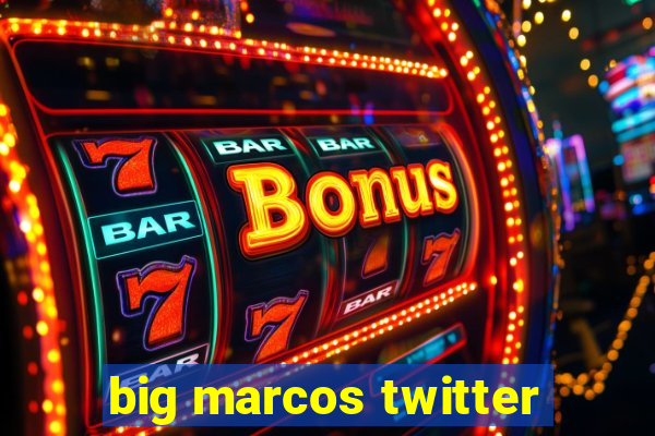 big marcos twitter