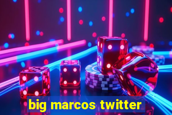 big marcos twitter