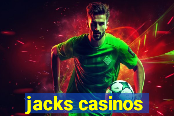 jacks casinos