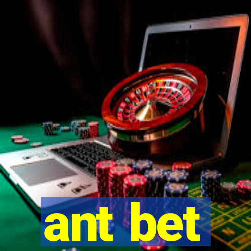 ant bet