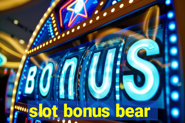 slot bonus bear