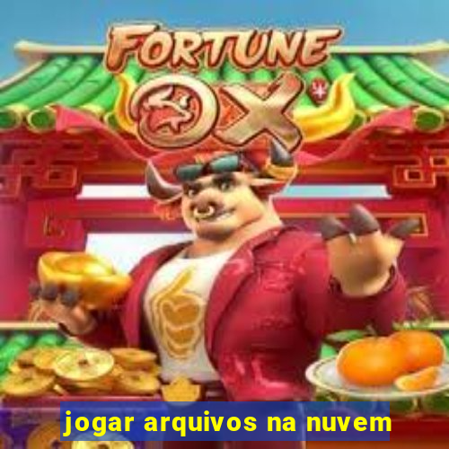 jogar arquivos na nuvem