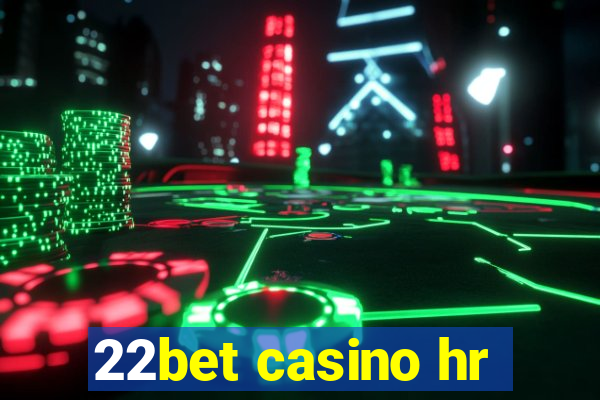 22bet casino hr